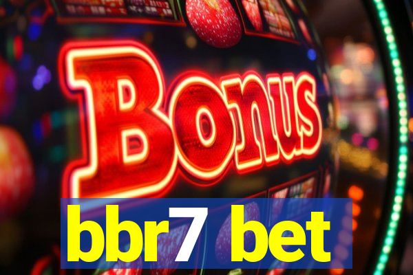 bbr7 bet